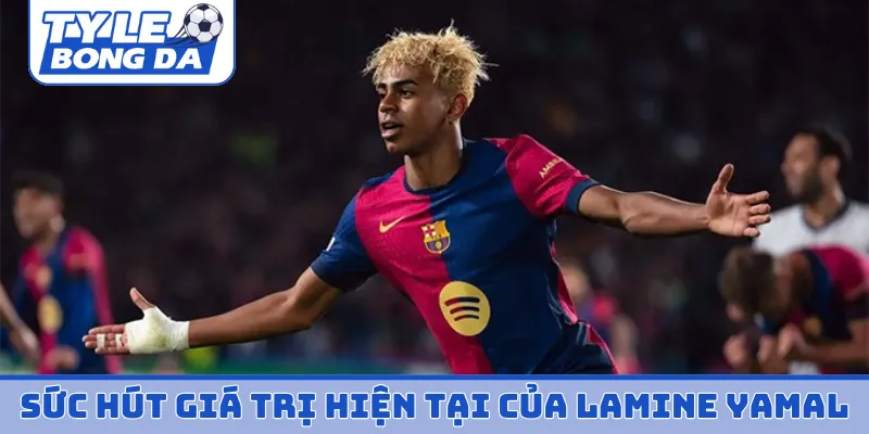Sức hút giá trị hiện tại của Lamine Yamal